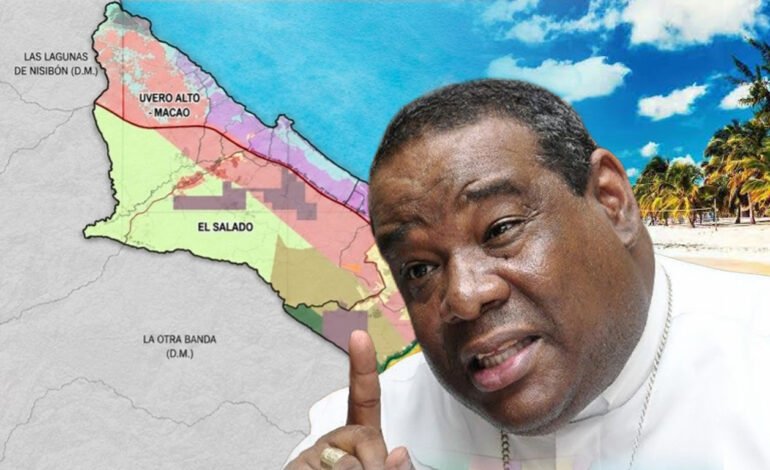 Obispo de La Altagracia llama a respetar el marco jurídico del POT de Punta Cana